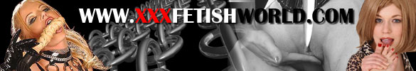 fetish sex, world porn, xxx girls, lingerie, panties, models, fashion, bondage, leather, latex